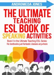 The ultimate teaching ESL/tefl book of speaking activities